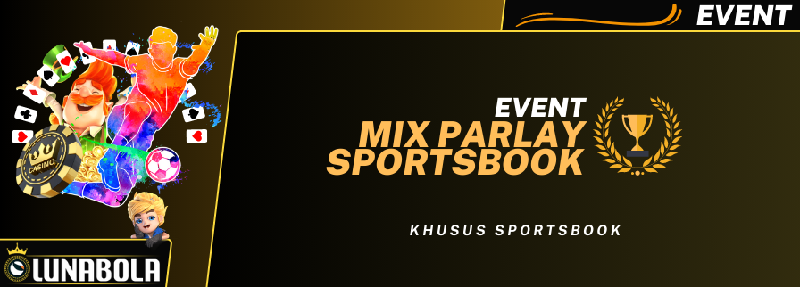 EVENT MIX PARLAY EVENT MIX PARLAY