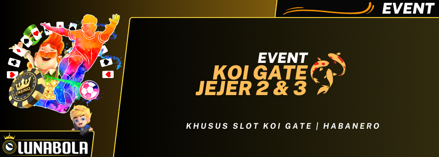 EVENT KOI GATE JEJER 2 & 3 EVENT KOI GATE JEJER 2 & 3