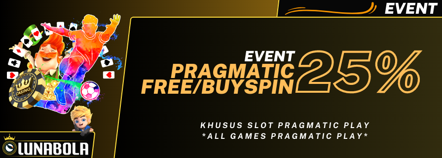 EVENT PRAGMATIC PLAY FS BS 25% EVENT PRAGMATIC PLAY FS BS 25%